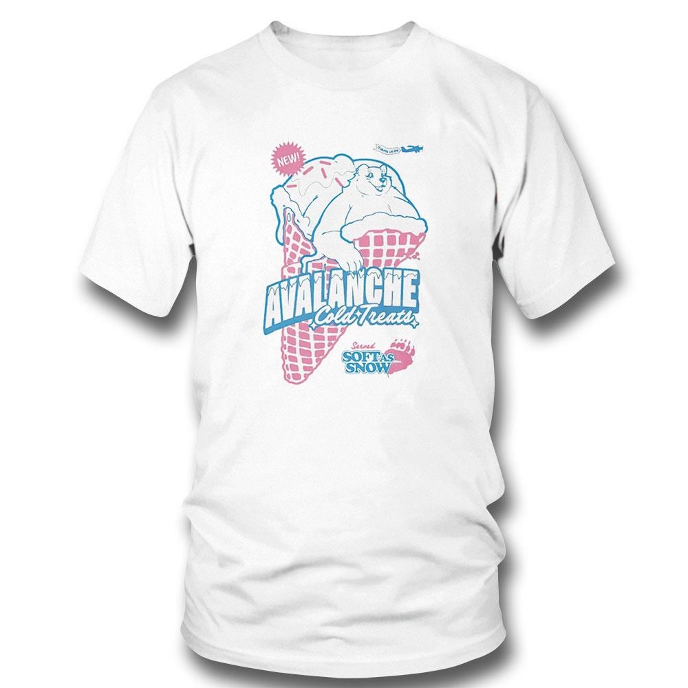 Avalanche Cold Treats Served Soft As Snow Shirt
