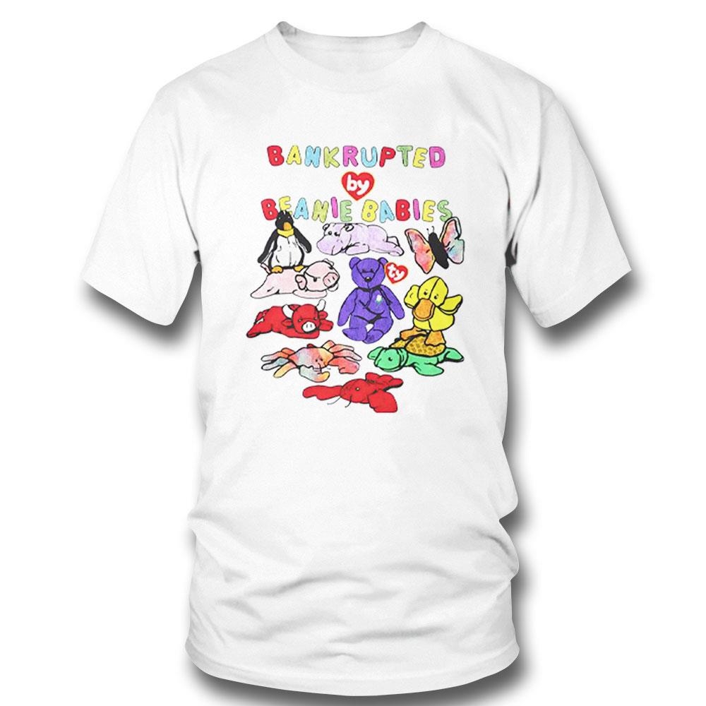 Bankrupted By Beanie Babies Shirt