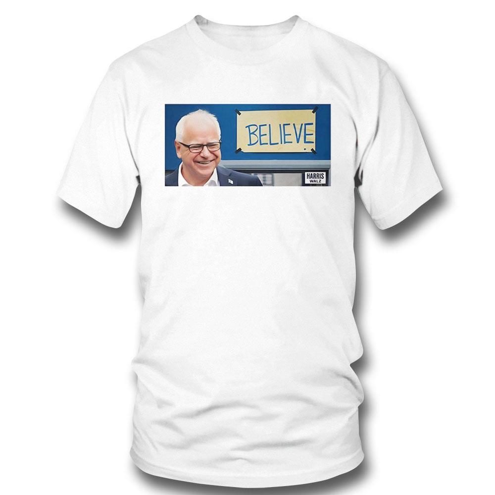 Believe Tim Walz 2024 Shirt