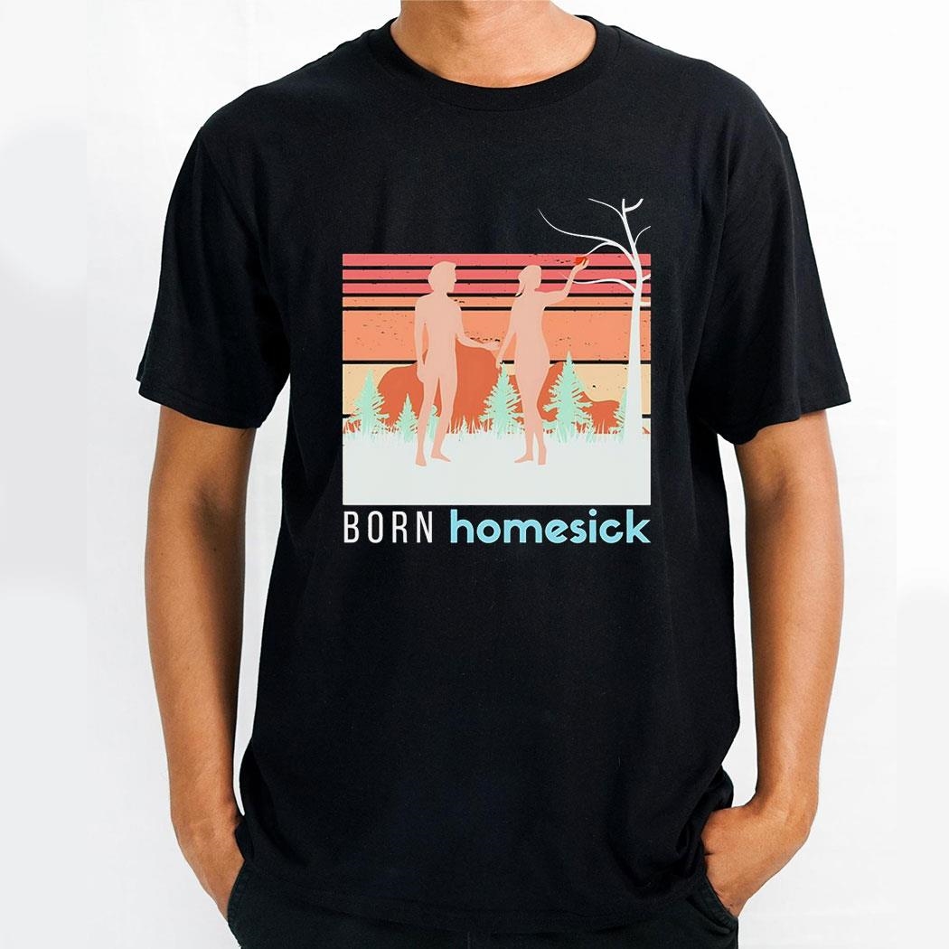 Born Homesick Vintage Shirt