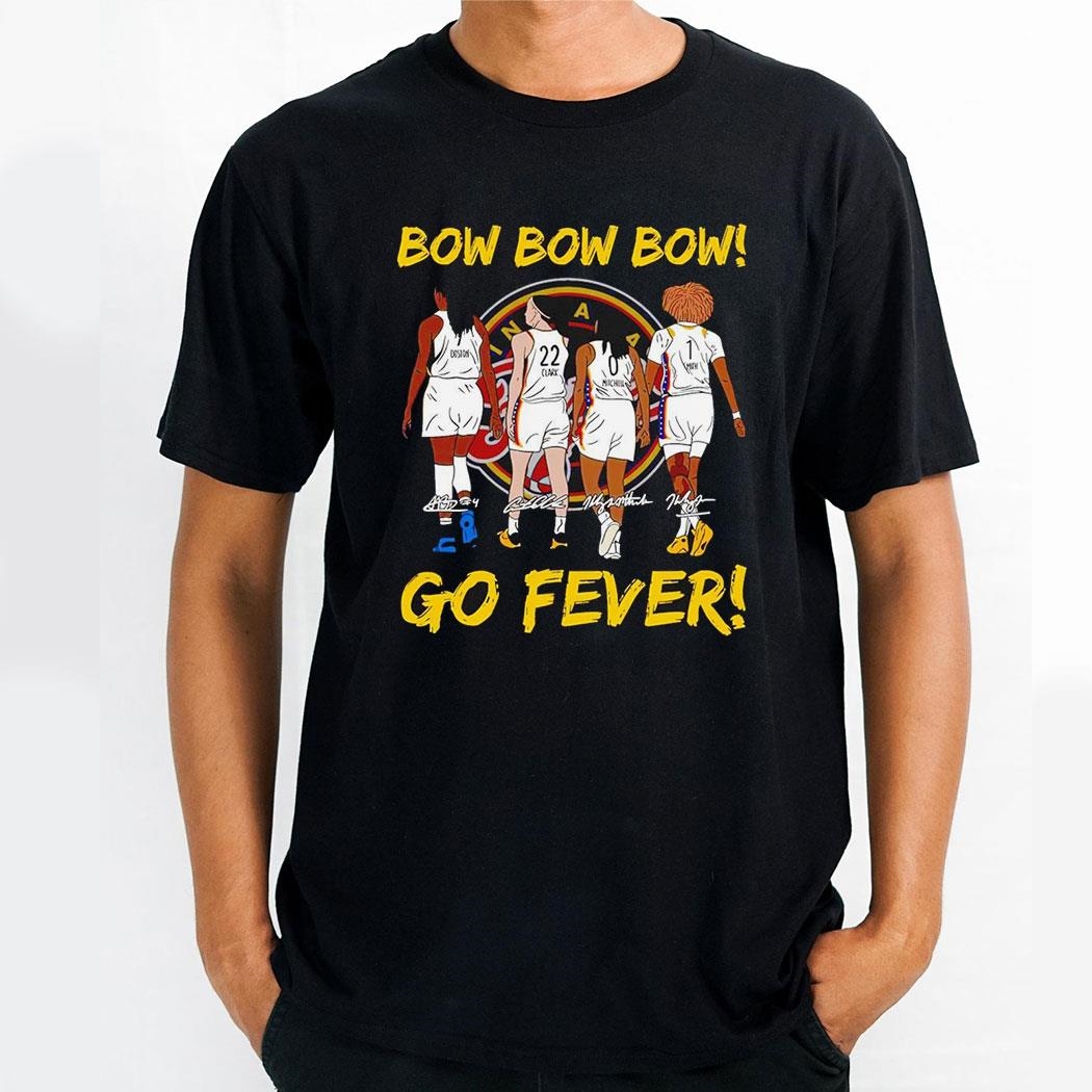 Bow Bow Bow Go Indiana Fever Signatures Shirt Bow Bow Bow Go Indiana Fever Signatures Shirt