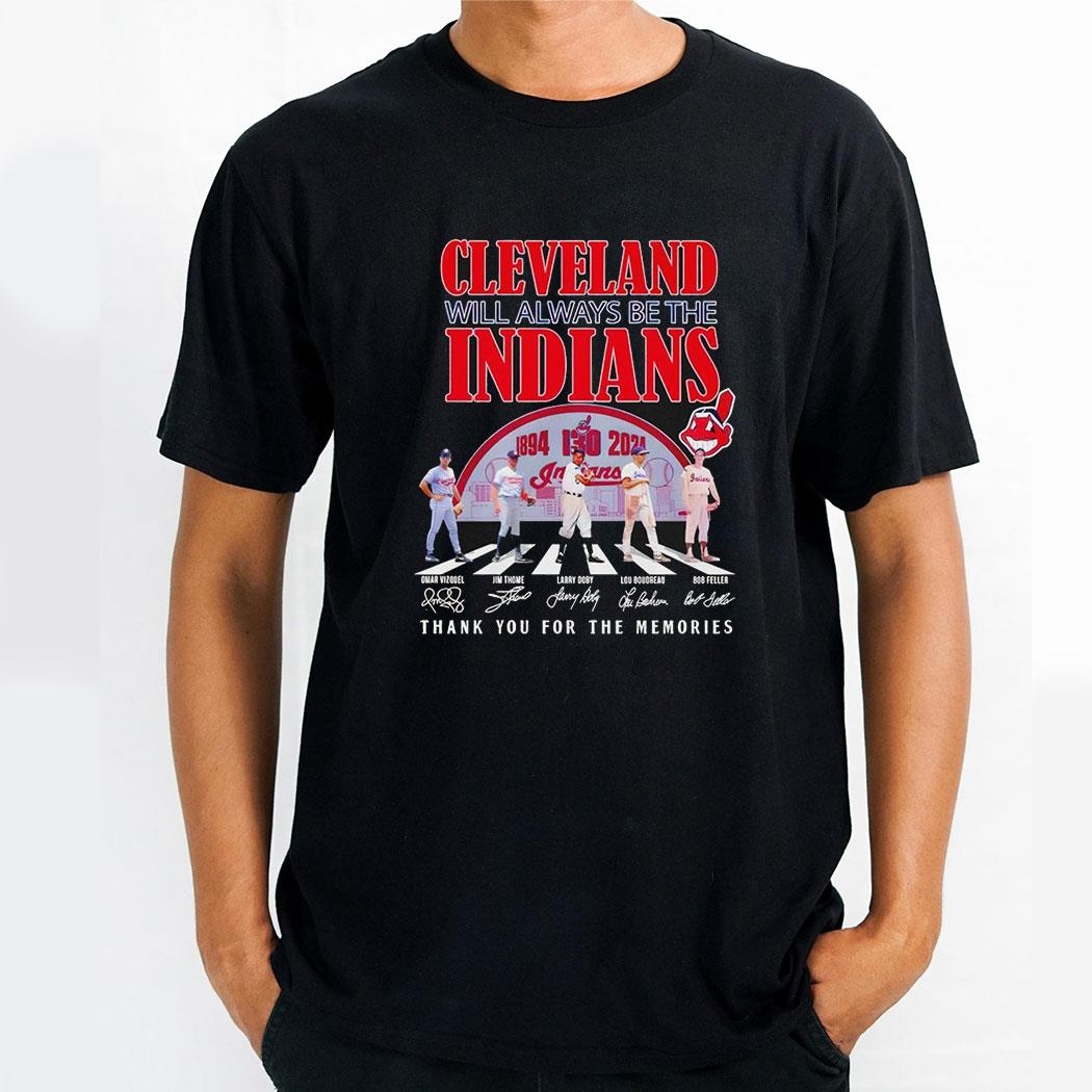 Cleveland Indians Cleveland Will Always Be The Indians Shirt
