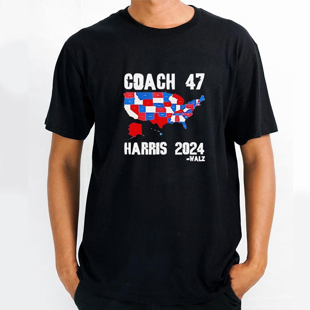 Coach 47 Harris Walz 2024 Shirt Coach 47 Harris Walz 2024 Shirt