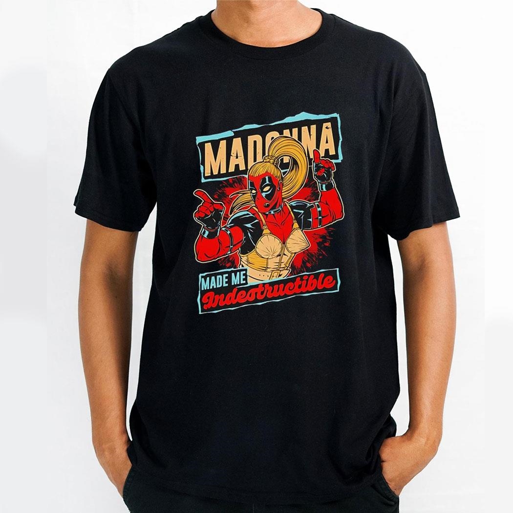 Deadpool And Wolverine Madonna Made Me Indestructible Pop Singer Dead Hero Shirt Deadpool And Wolverine Madonna Made Me Indestructible Pop Singer Dead Hero Shirt