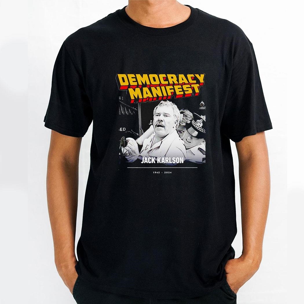 Democracy Manifest Jack Karlson Shirt