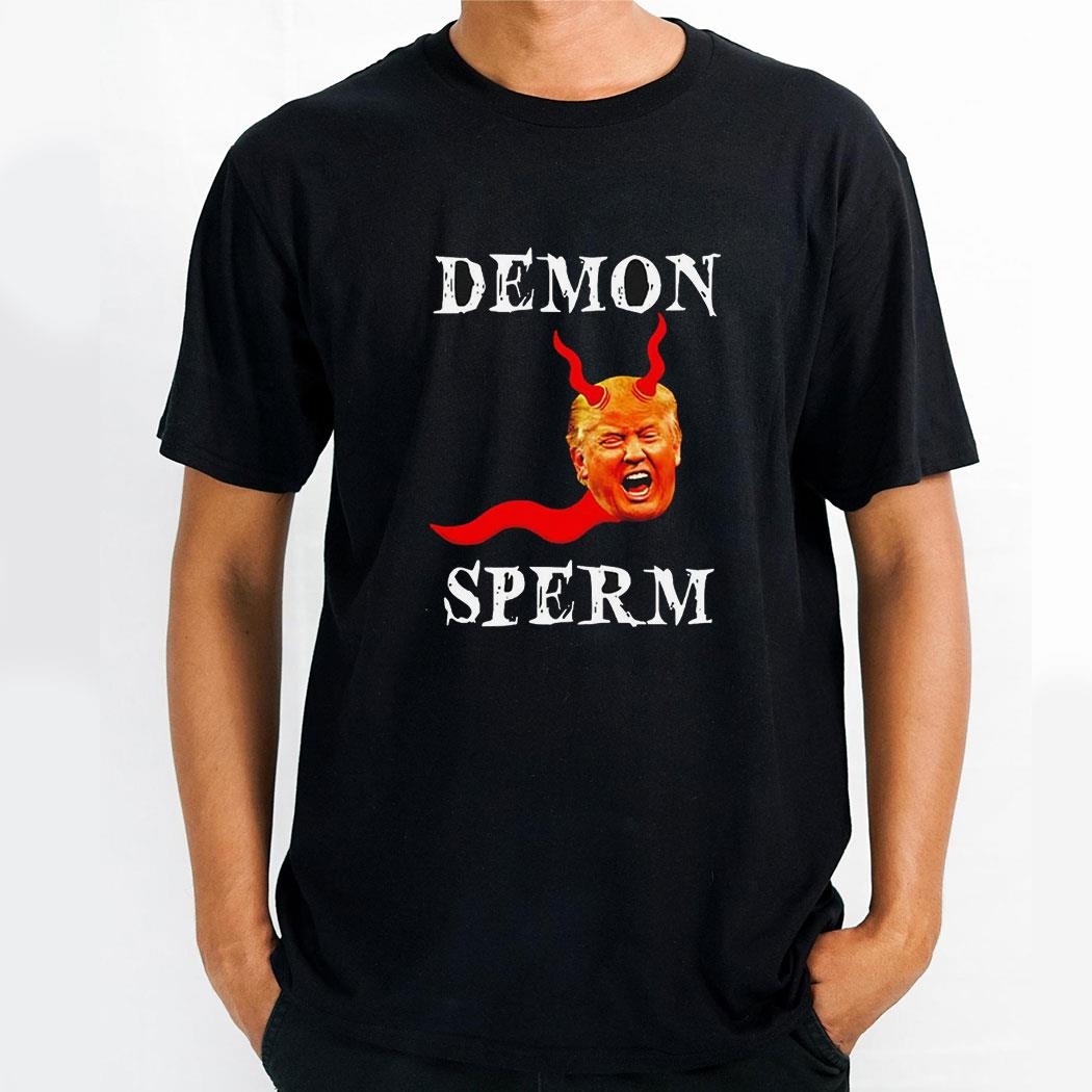 Demon Sperm Trump Shirt