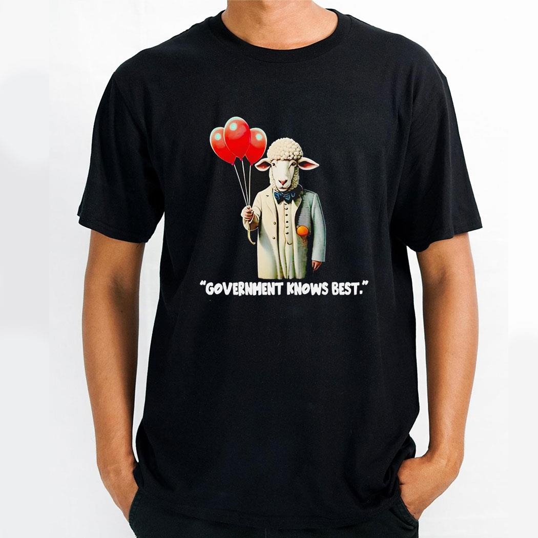 Government Knows Best Shirt