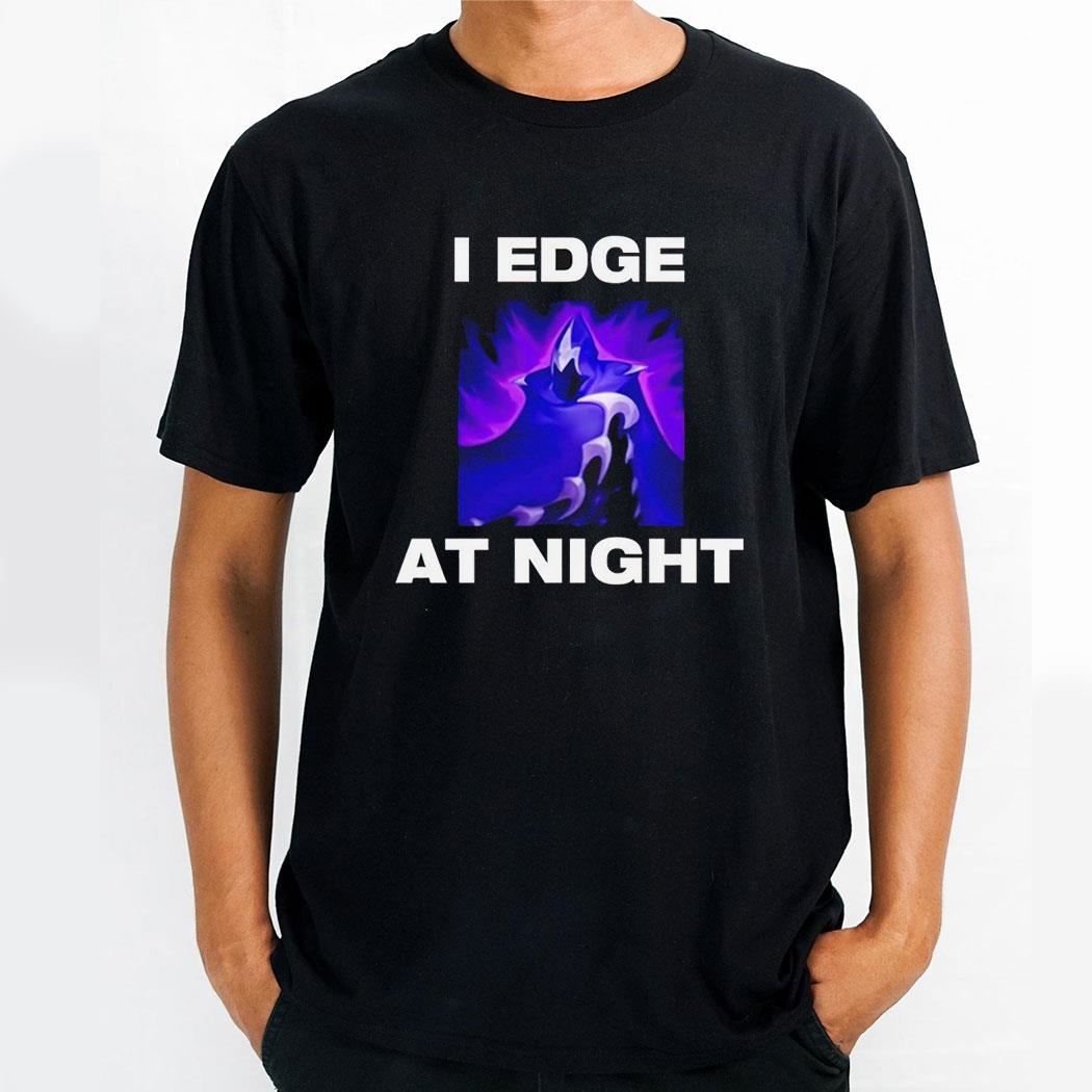 I Edge At Night League Of Legends Game Tee Shirt