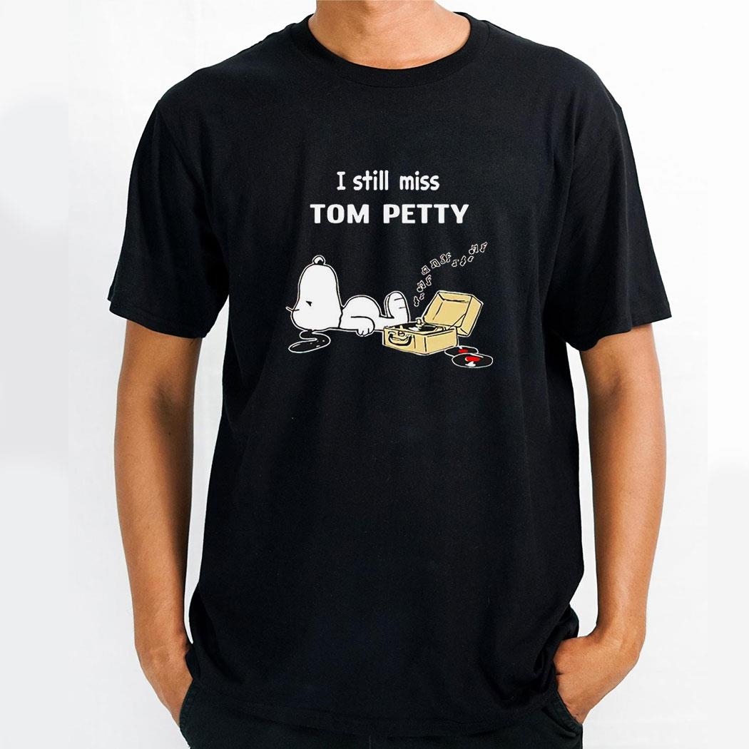 I Still Miss Tom Petty Snoopy Shirt