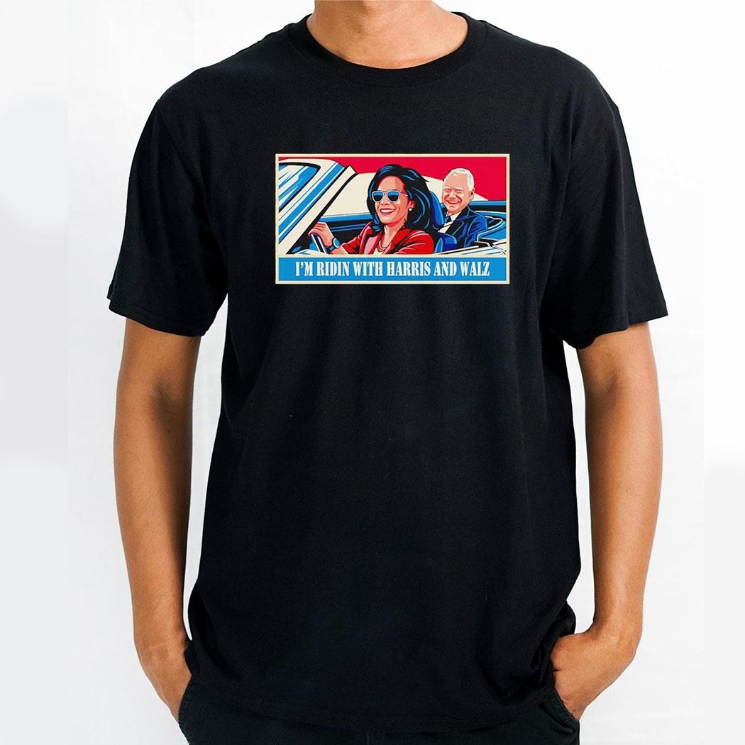 Im Ridin With Kamala Harris And Tim Walz 2024 Shirt