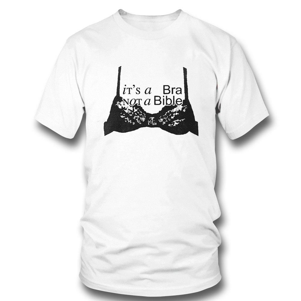 Its A Bra Not A Bible Shirt