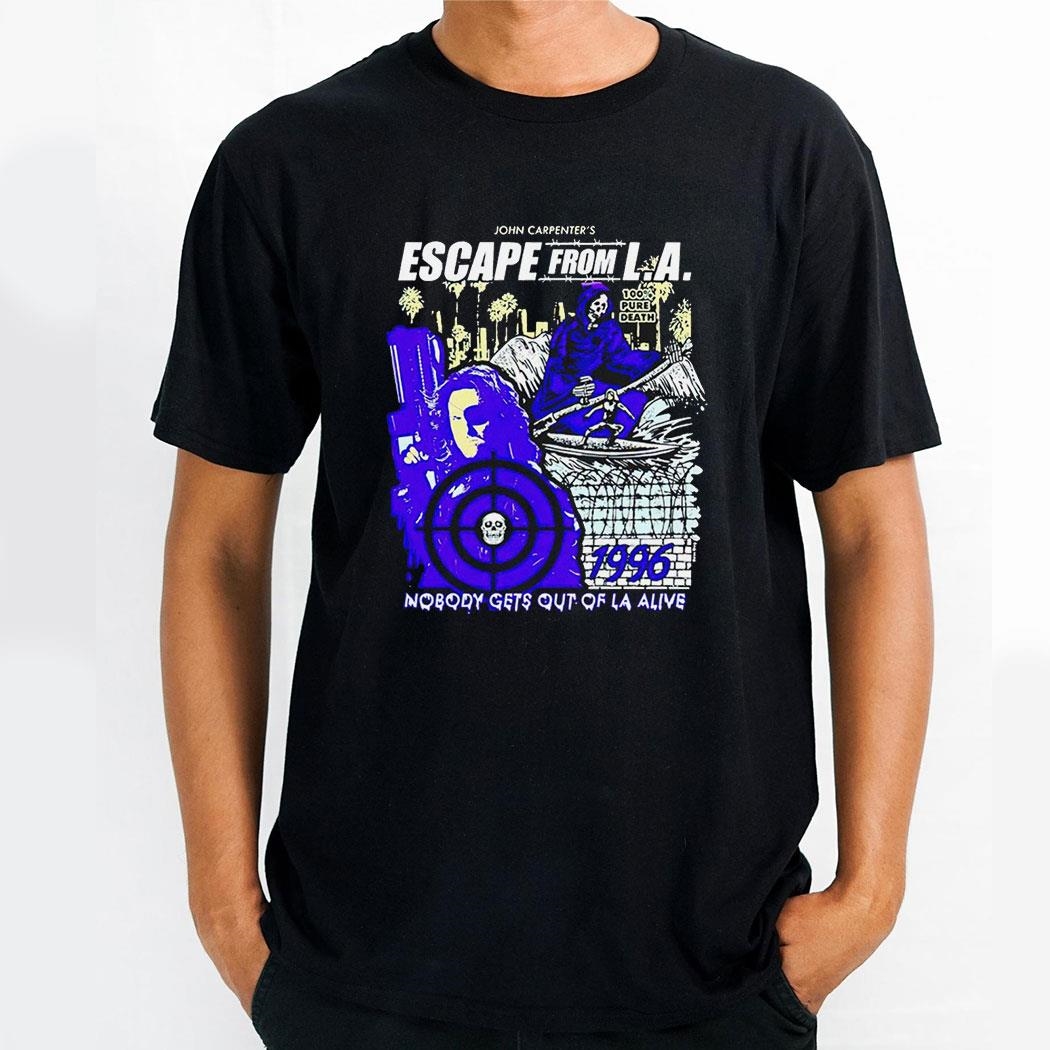 Join Carpenters Escape From La Nobody Gets Out Of La Alive Shirt