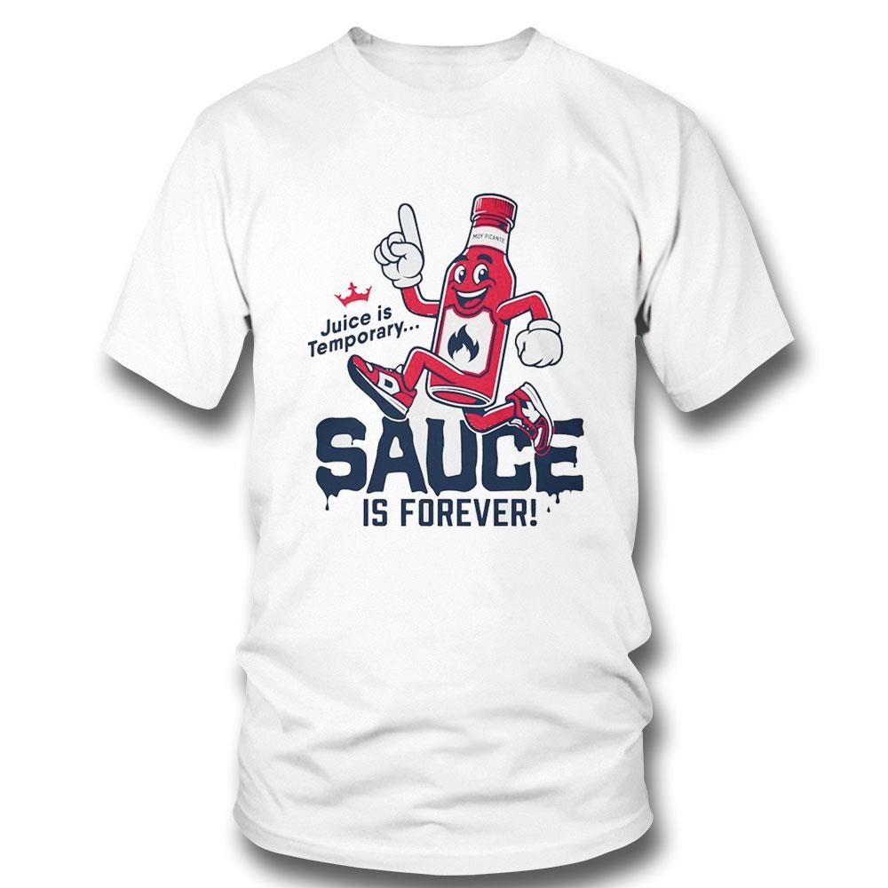 Juice Is Temporary Sauce Is Forever Sportsbook Shirt
