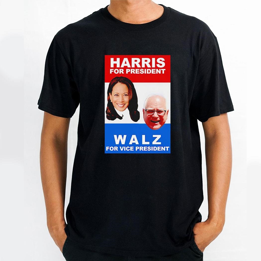 Kamala Harris For President And Tim Walz For Vice Presidenshirt