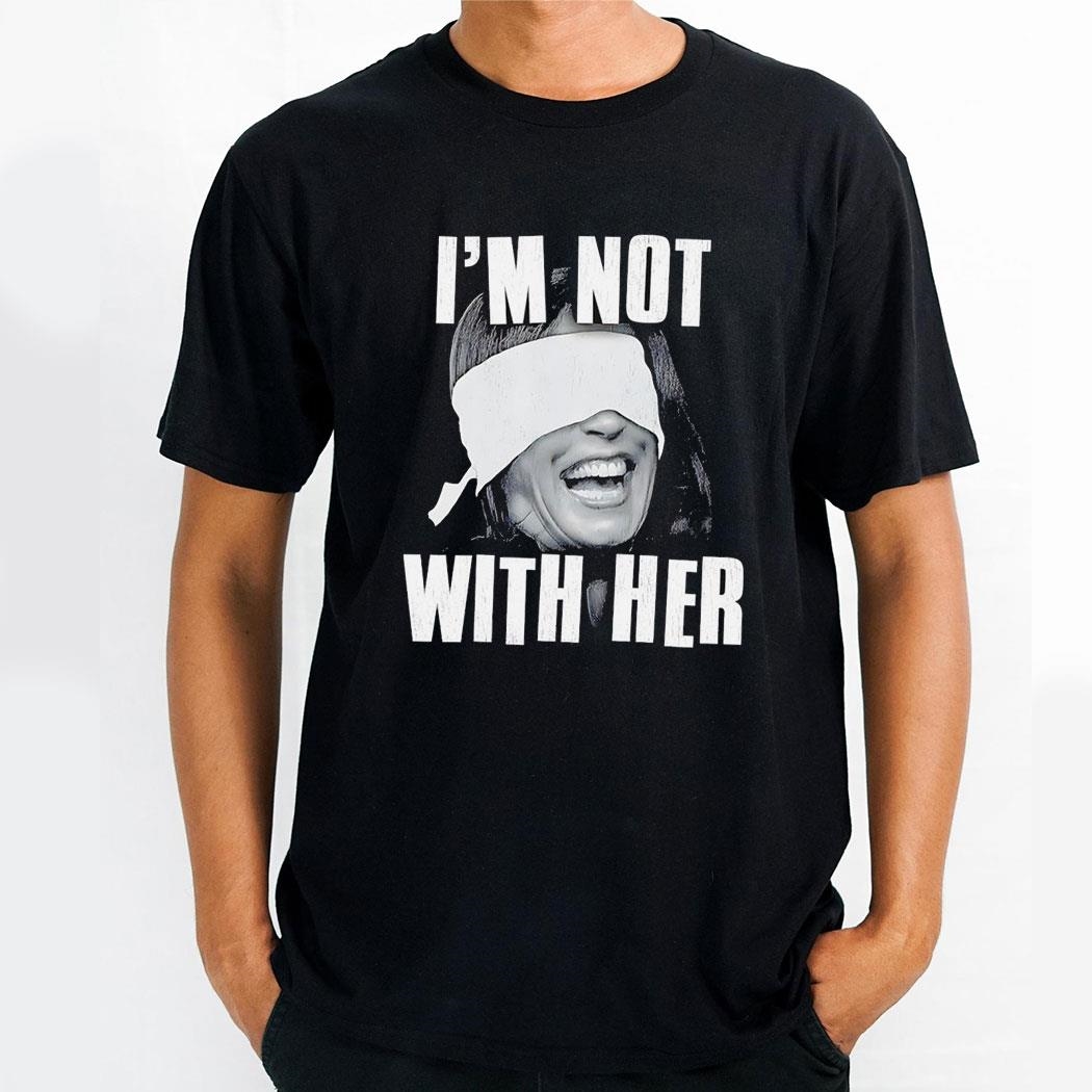 Kamala Harris Im Not With Her Shirt