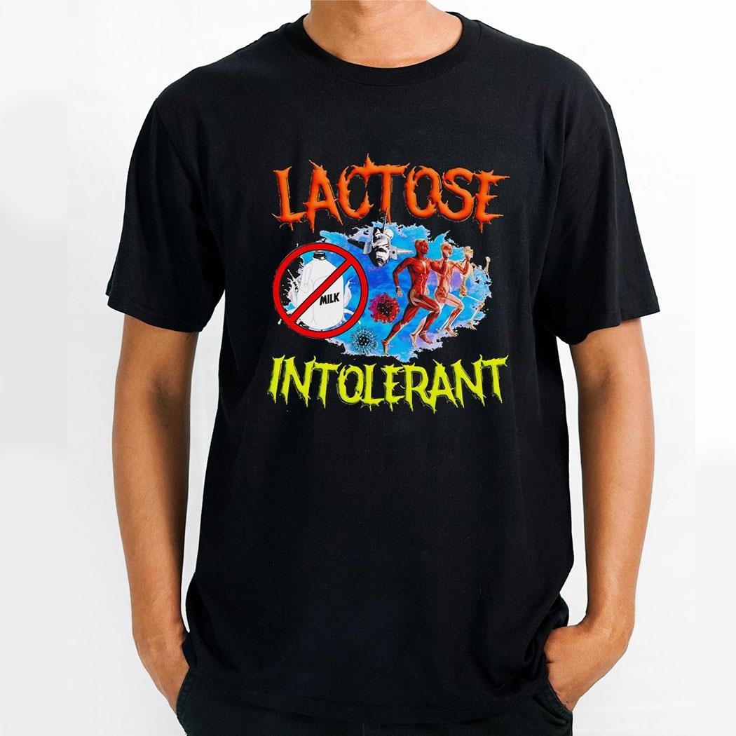 Lactose Intolerant Ironic Sarcastic Shirt