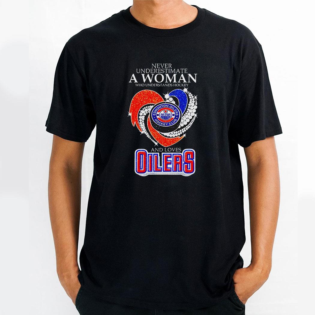 Never Underestimate A Woman Who Understands Hockey And Loves Edmonton Oilers 2024 Diamond Hearshirt
