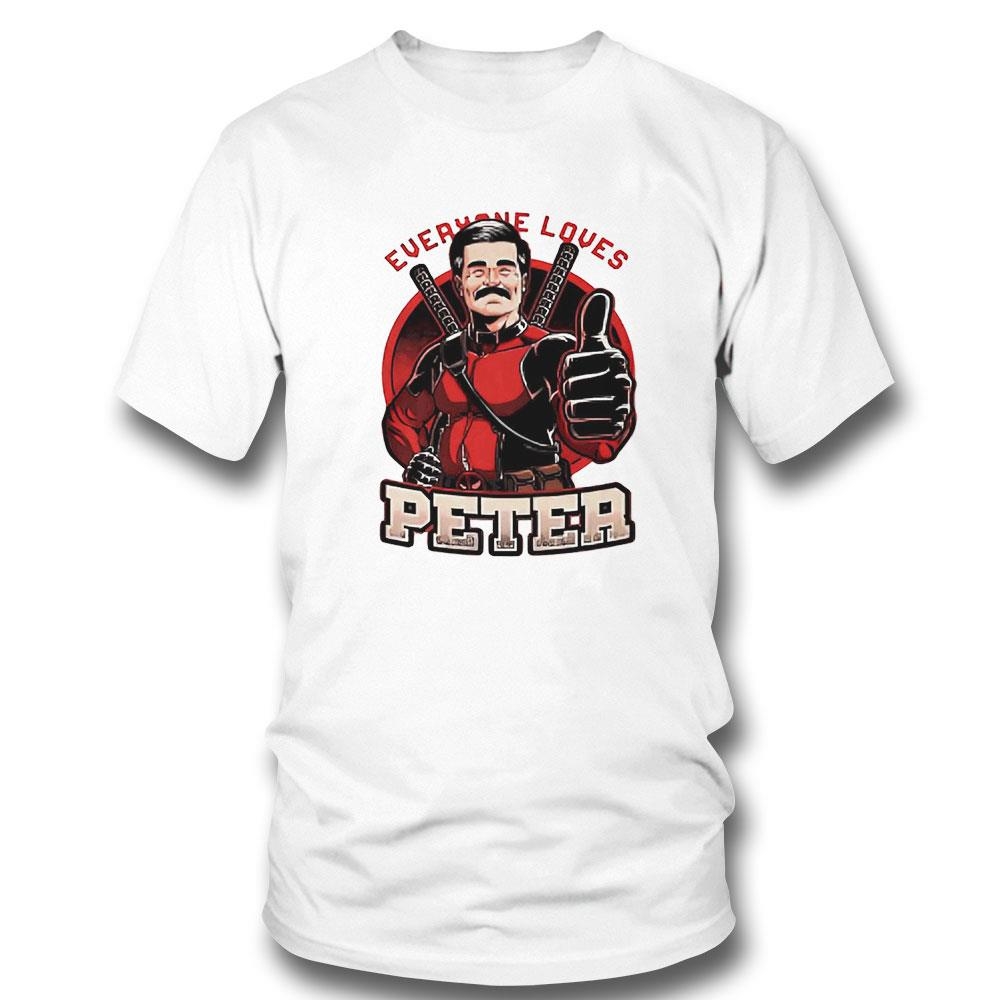 Peter Wisdom X Deadpool Everyone Loves Peter Shirt