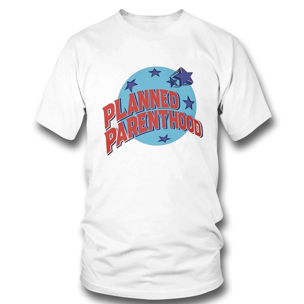 Planned Parenthood Shirt