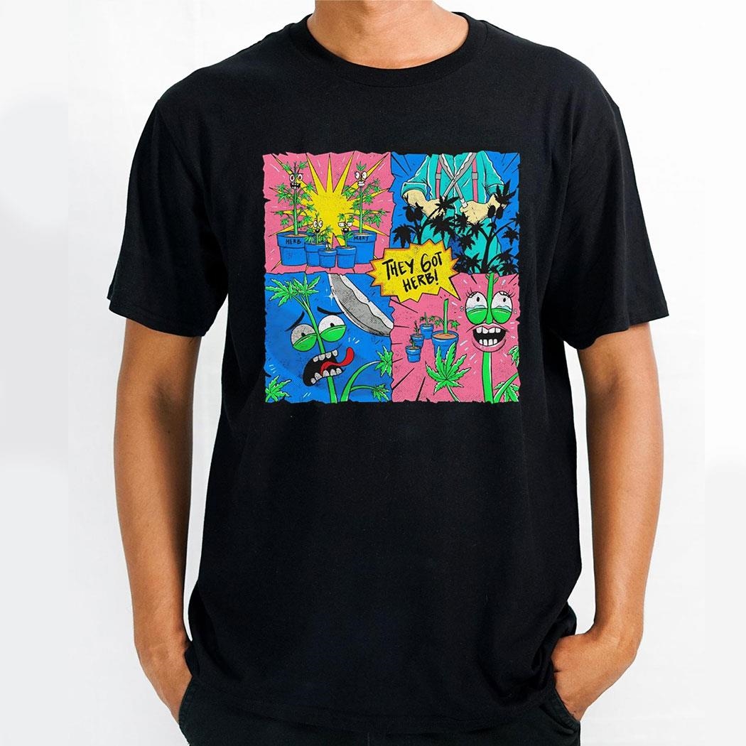 Plant They Got Herb Shirt