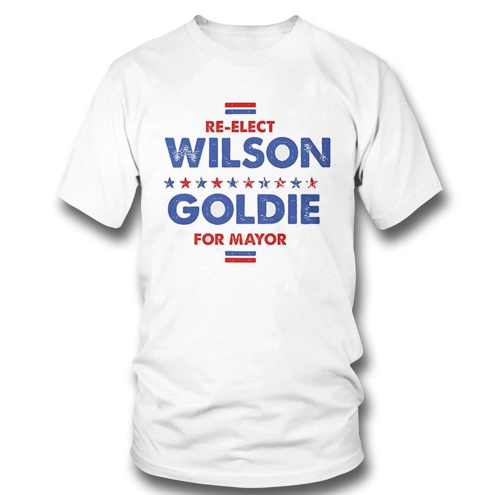 Re Elect Wilson Goldie For Mayor 2024 Shirt