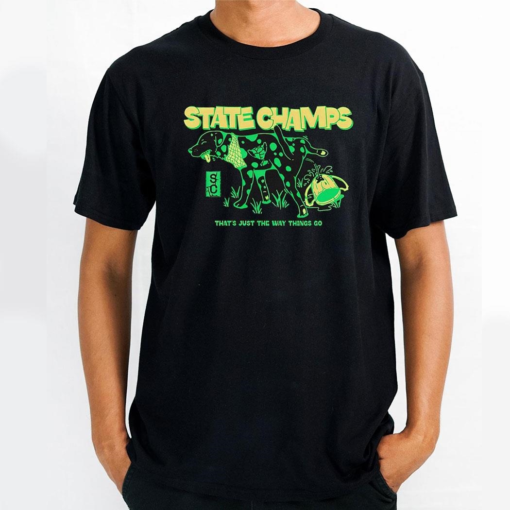 State Champs Doggo Thats Just The Way Things Go Shirt