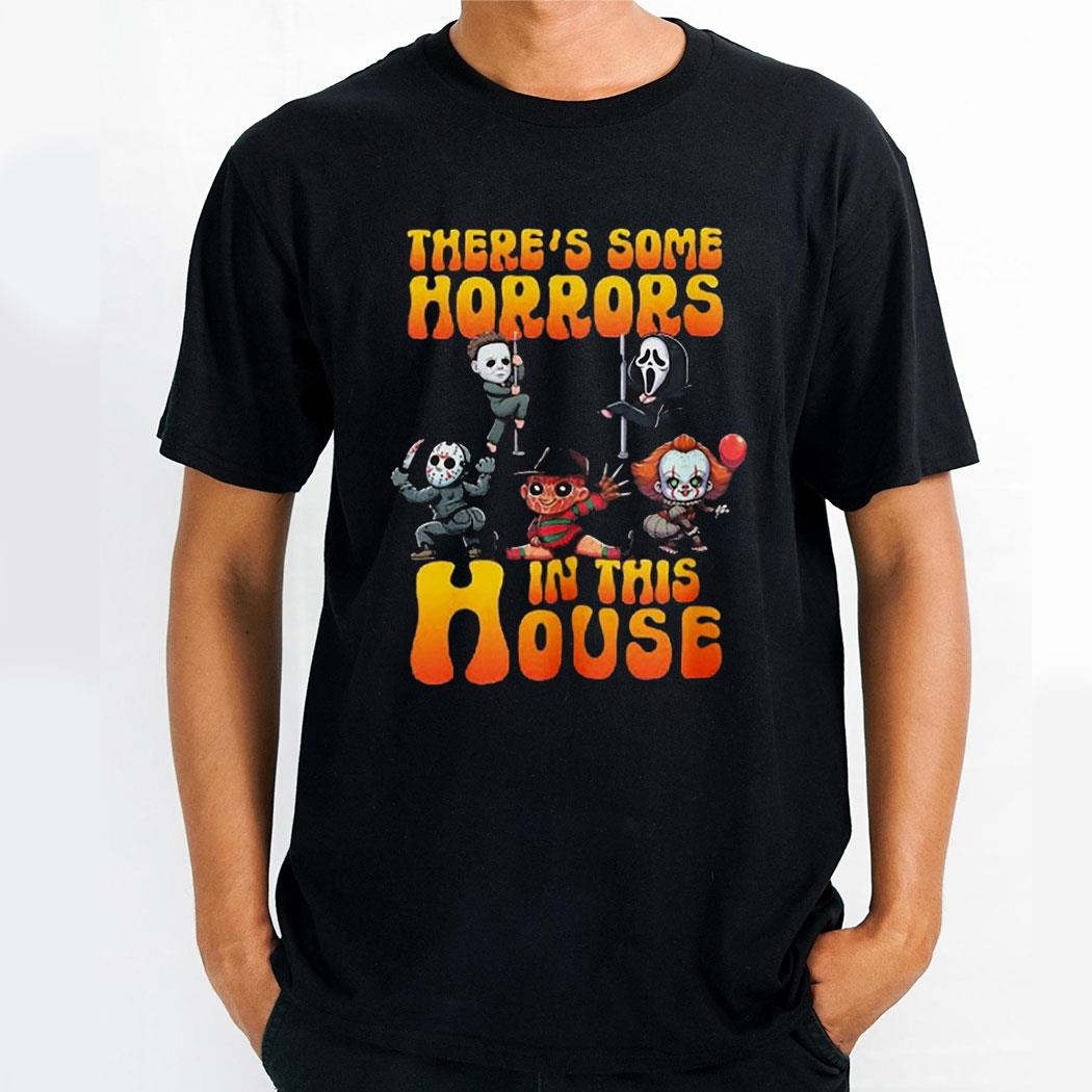 Theres Some Horrors In This House Shirt