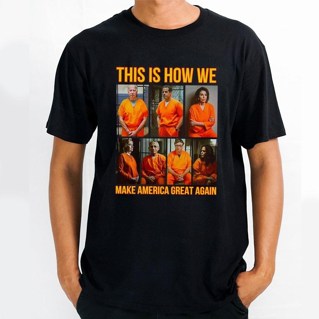 This Is How We Make America Great Again Shirt