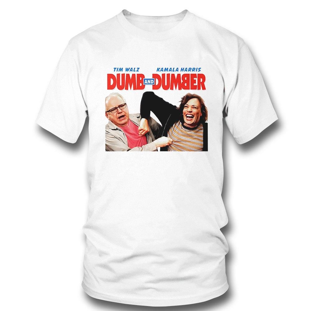 Tim Walz Dumb And Kamala Harris Dumber Shirt