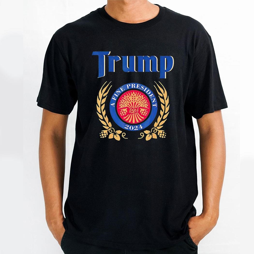 Trump A Fine President 2024 Take America Back Shirt