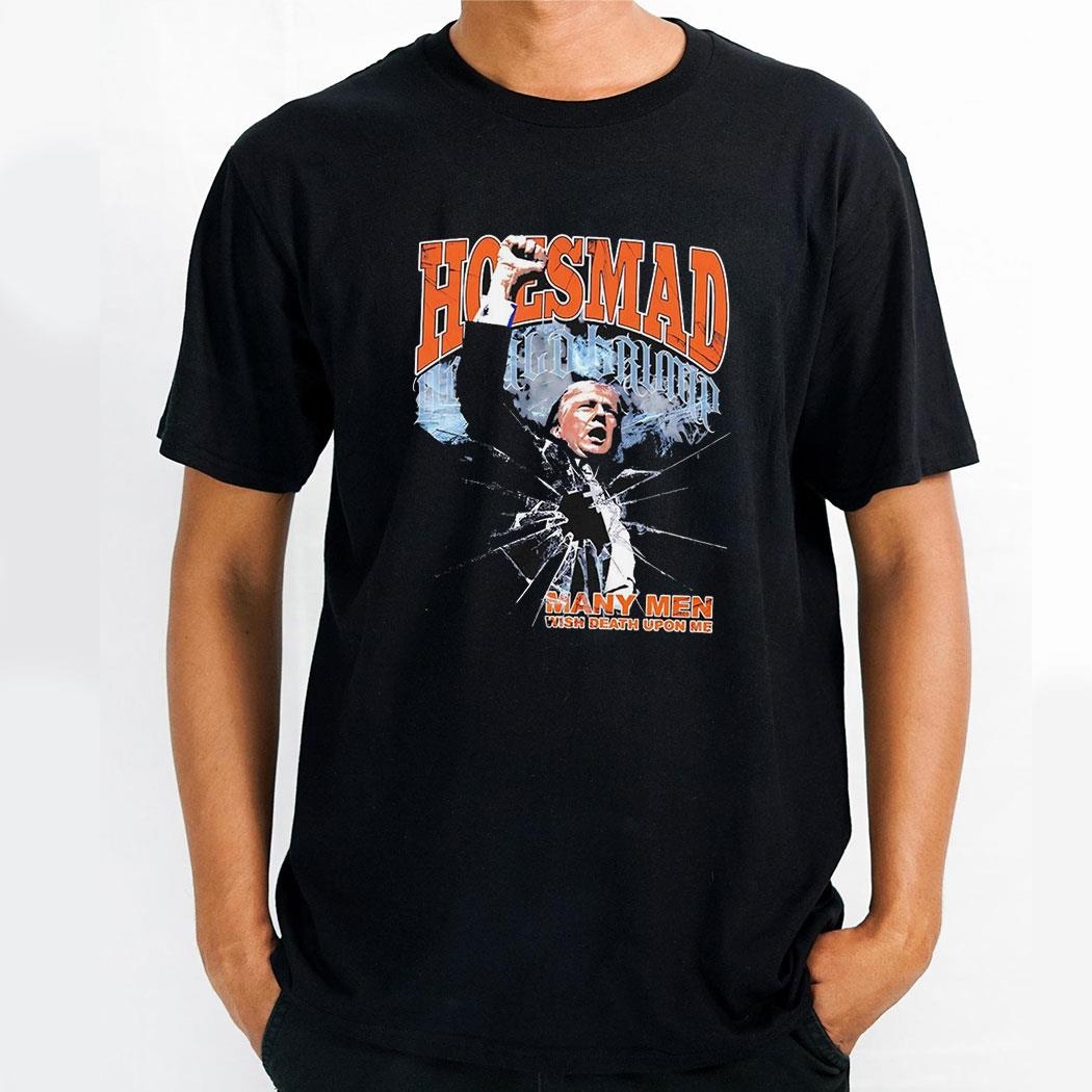 Trump X Many Men Wish Death Upon Me Shirt