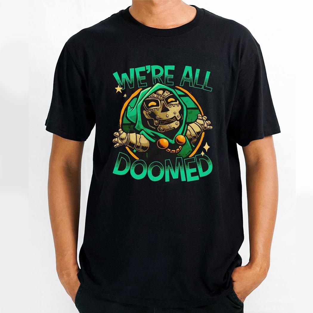 Were All Doomed New Shirt