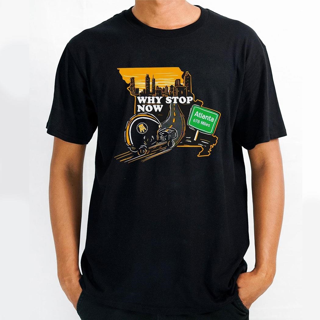 Why Stop Now Atlanta 678 Miles Football Shirt