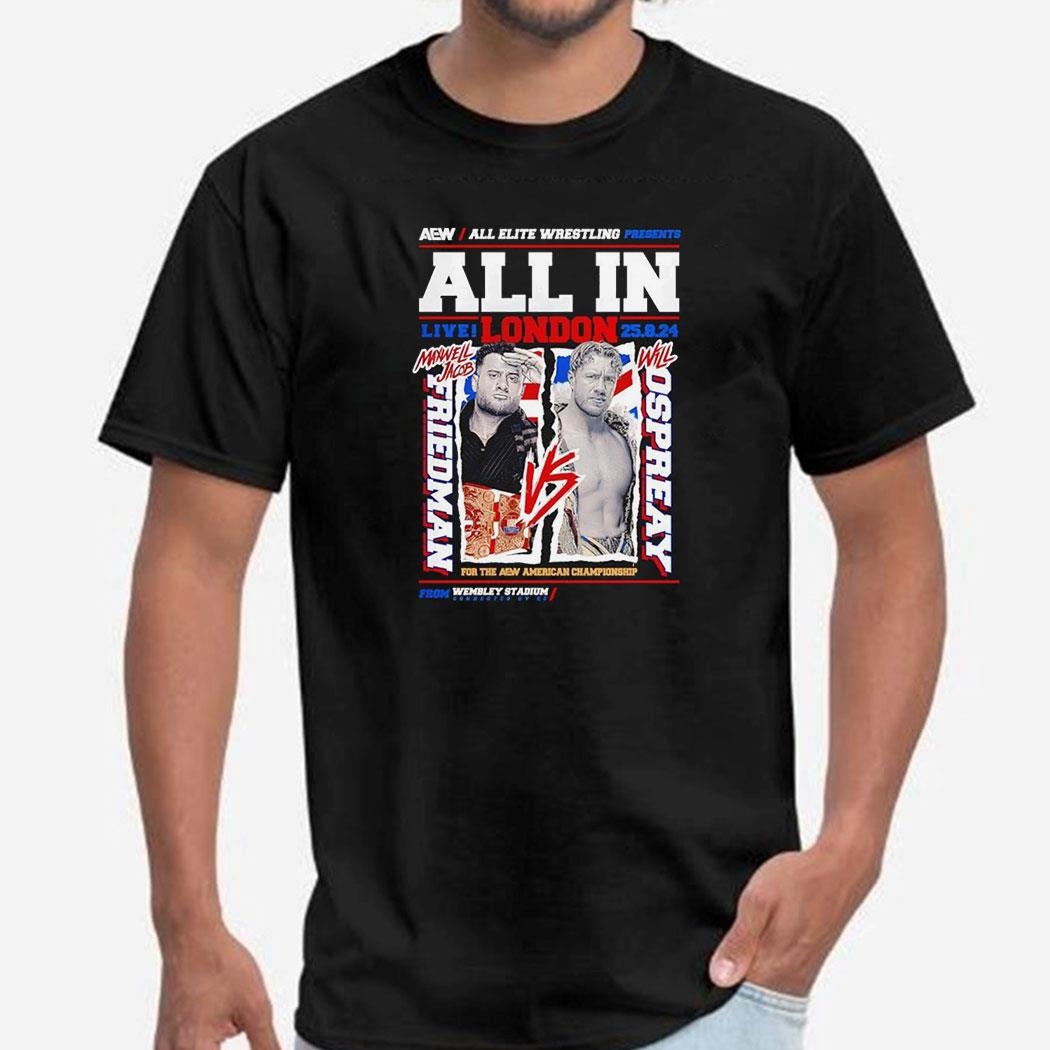 Aew Presents All In London 2024 Maxwell Jacob Vs Will Ospreay Shirt