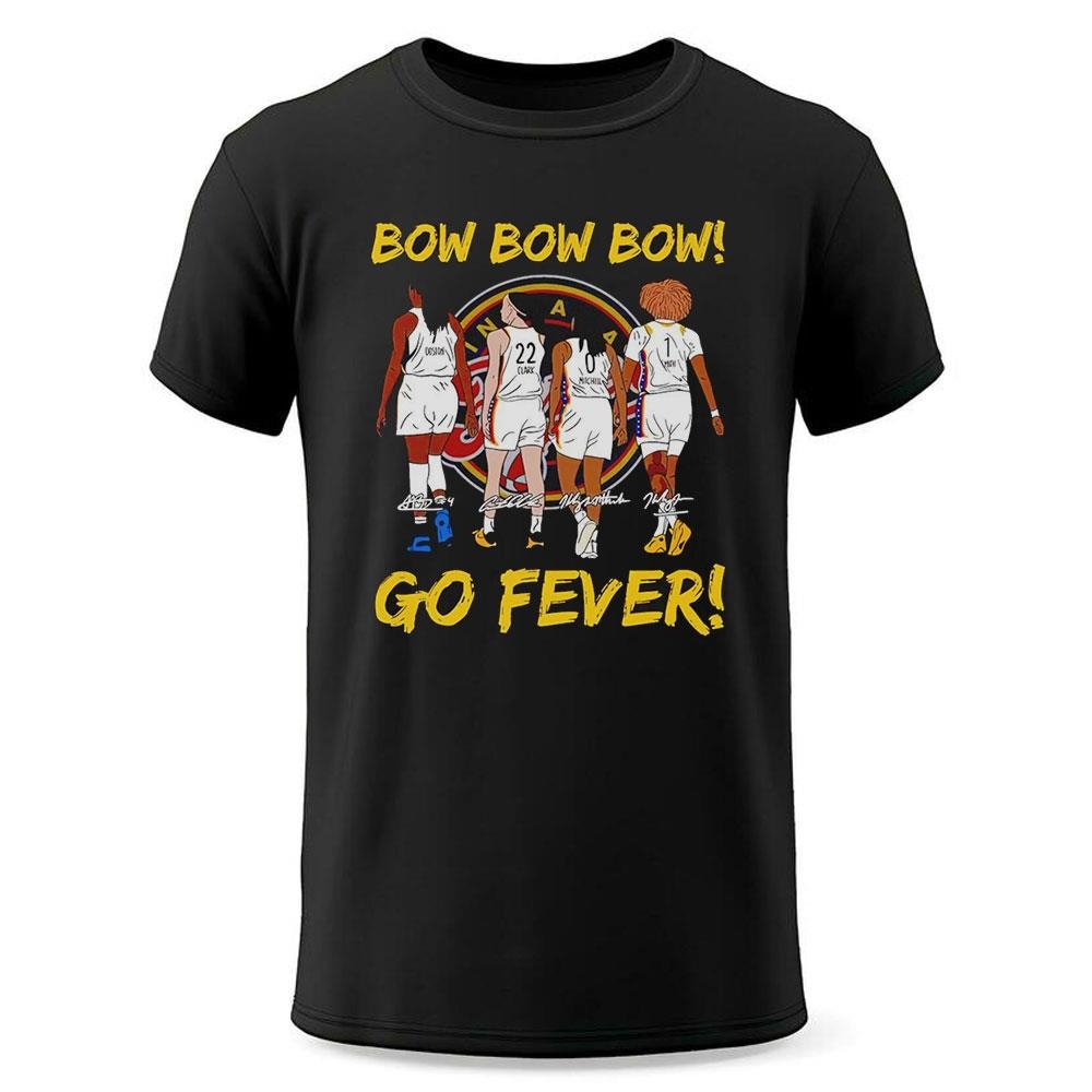 Bow Bow Bow Go Indiana Fever Signatures Shirt Bow Bow Bow Go Indiana Fever Signatures Shirt