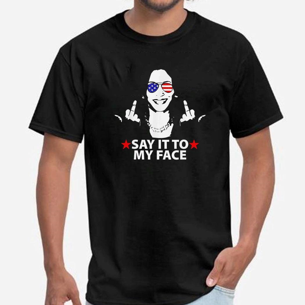 Kamala Harris Middle Finger Say It To My Face 2024 Shirt Kamala Harris Middle Finger Say It To My Face 2024 Shirt