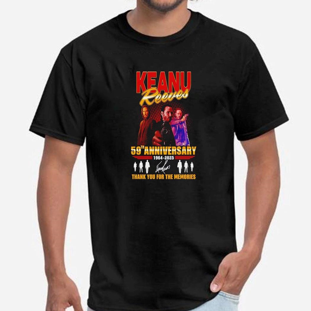 Keanu Reeves 59th Anniversary 1964 2025 Thank You For The Memories Shirt Keanu Reeves 59th Anniversary 1964 2025 Thank You For The Memories Shirt