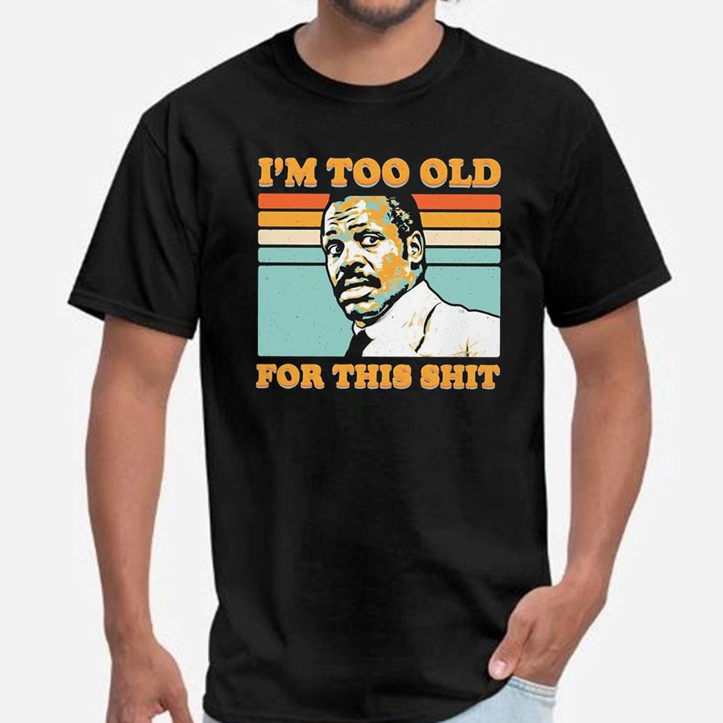 Roger Murtaugh Im Too Old For This Shit Vintage Shirt