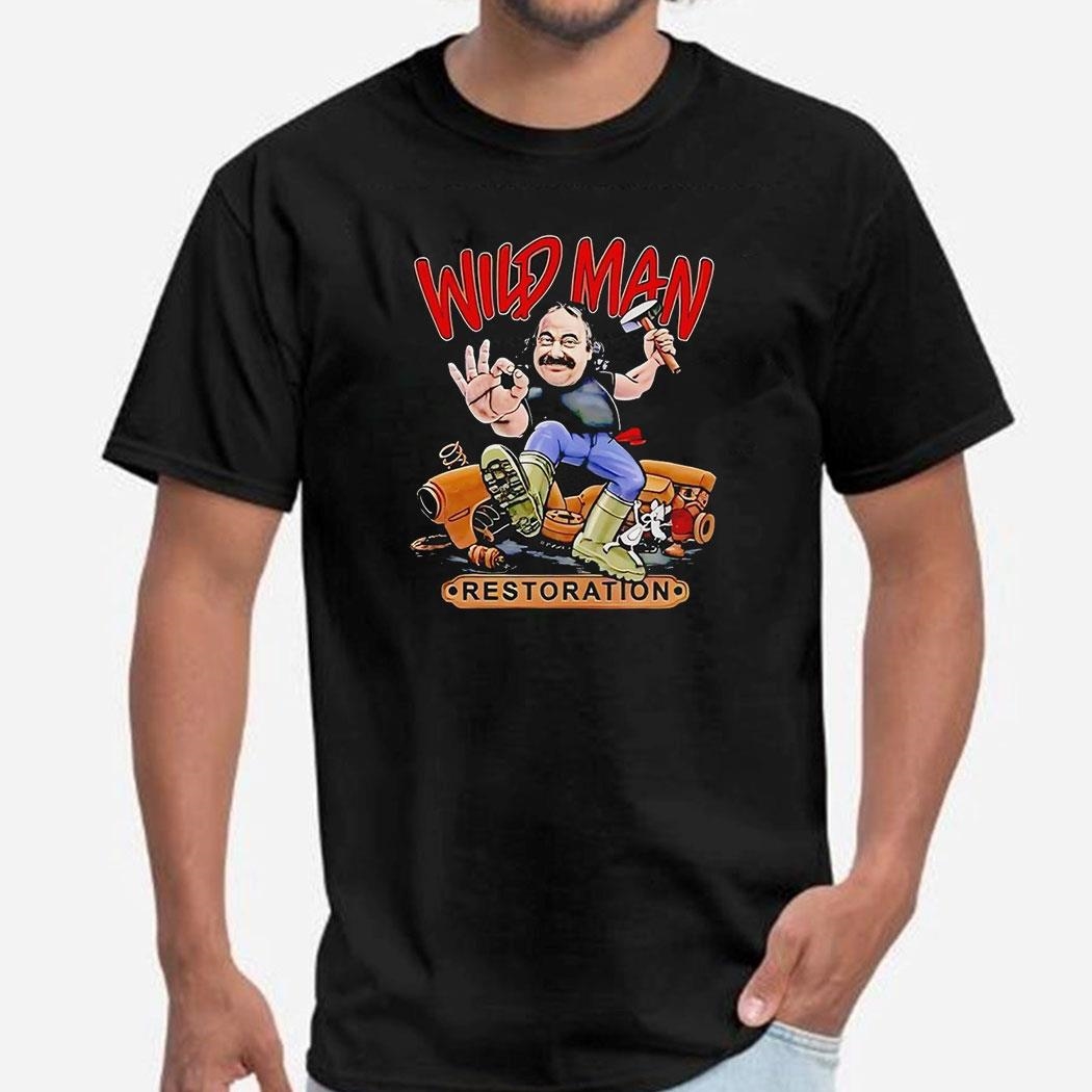 Wild Man Restoration Cartoon Shirt