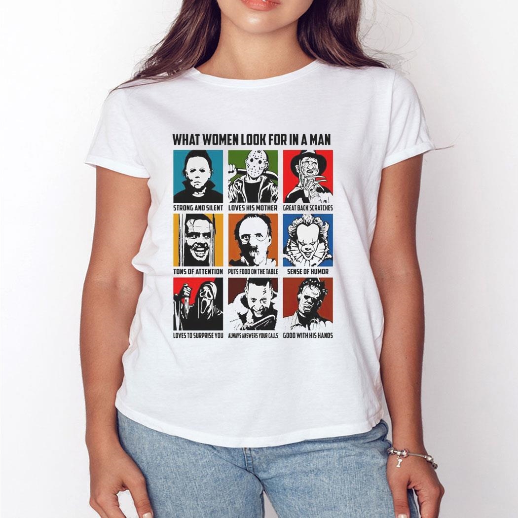 What Women Look For In A Man Horror Movie Characters Halloween 2024 Shirt What Women Look For In A Man Horror Movie Characters Halloween 2024 Shirt