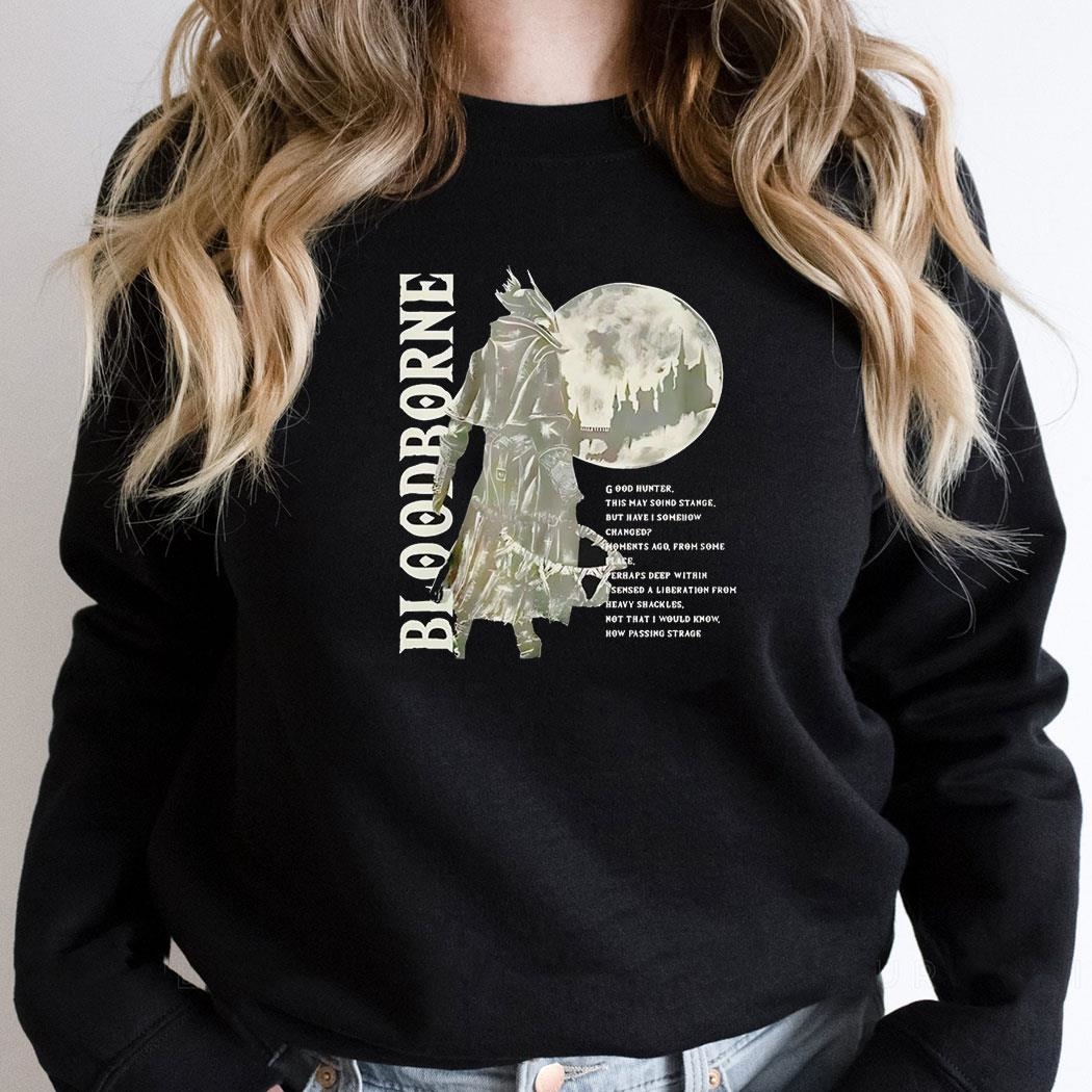 Bloodborne Good Hunter This May Soind Stange Shirt