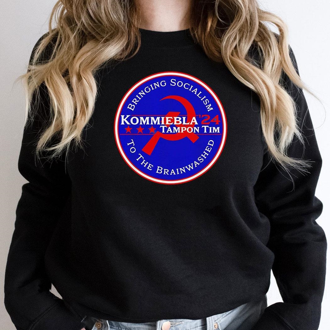 Bringing Socialism Kommiebla 24 Tampon Tim To The Brainwashed Shirt