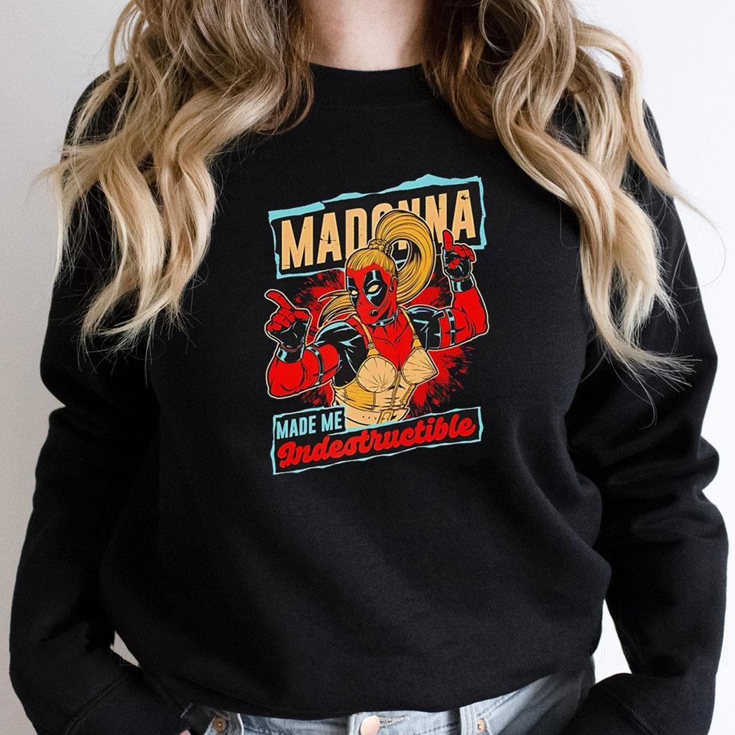 Deadpool And Wolverine Madonna Made Me Indestructible Pop Singer Dead Hero Shirt Deadpool And Wolverine Madonna Made Me Indestructible Pop Singer Dead Hero Shirt