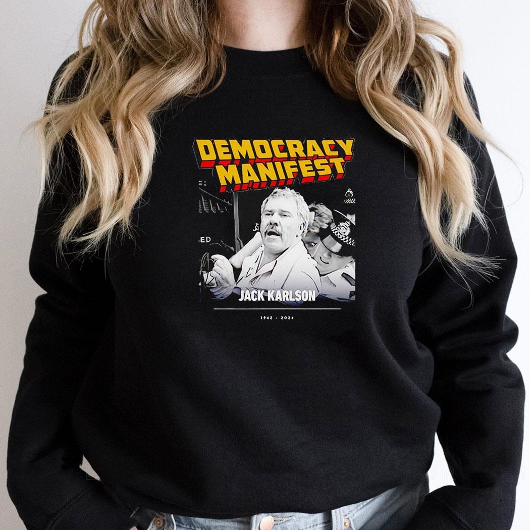 Democracy Manifest Jack Karlson Shirt Democracy Manifest Jack Karlson Shirt
