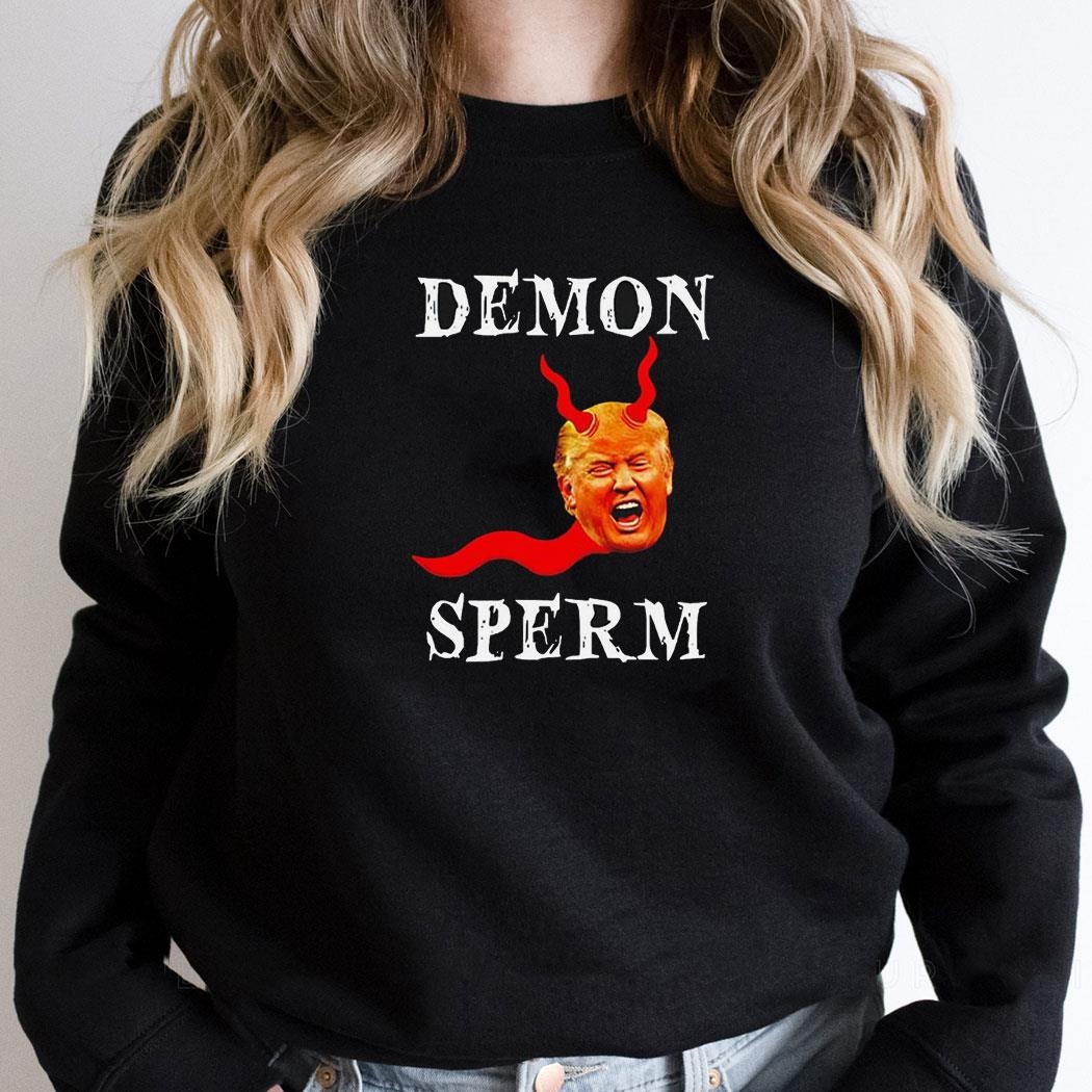 Demon Sperm Trump Shirt