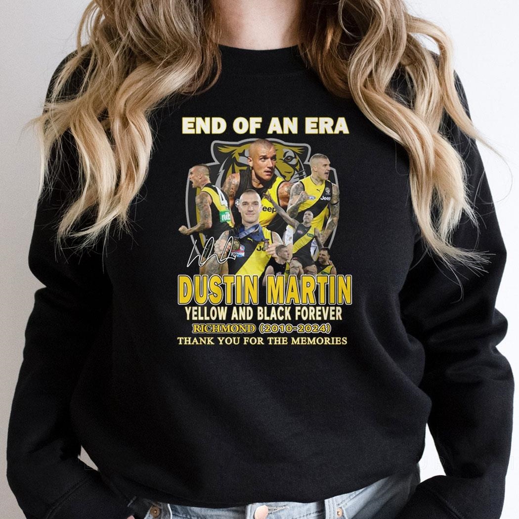 End Of An Era Dustin Martin Yellow And Black Forever Richmond 2010 2024 Thank You For The Memories Shirt