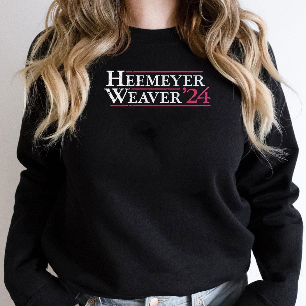 Heemeyer And Weaver 2024 Shirt Heemeyer And Weaver 2024 Shirt