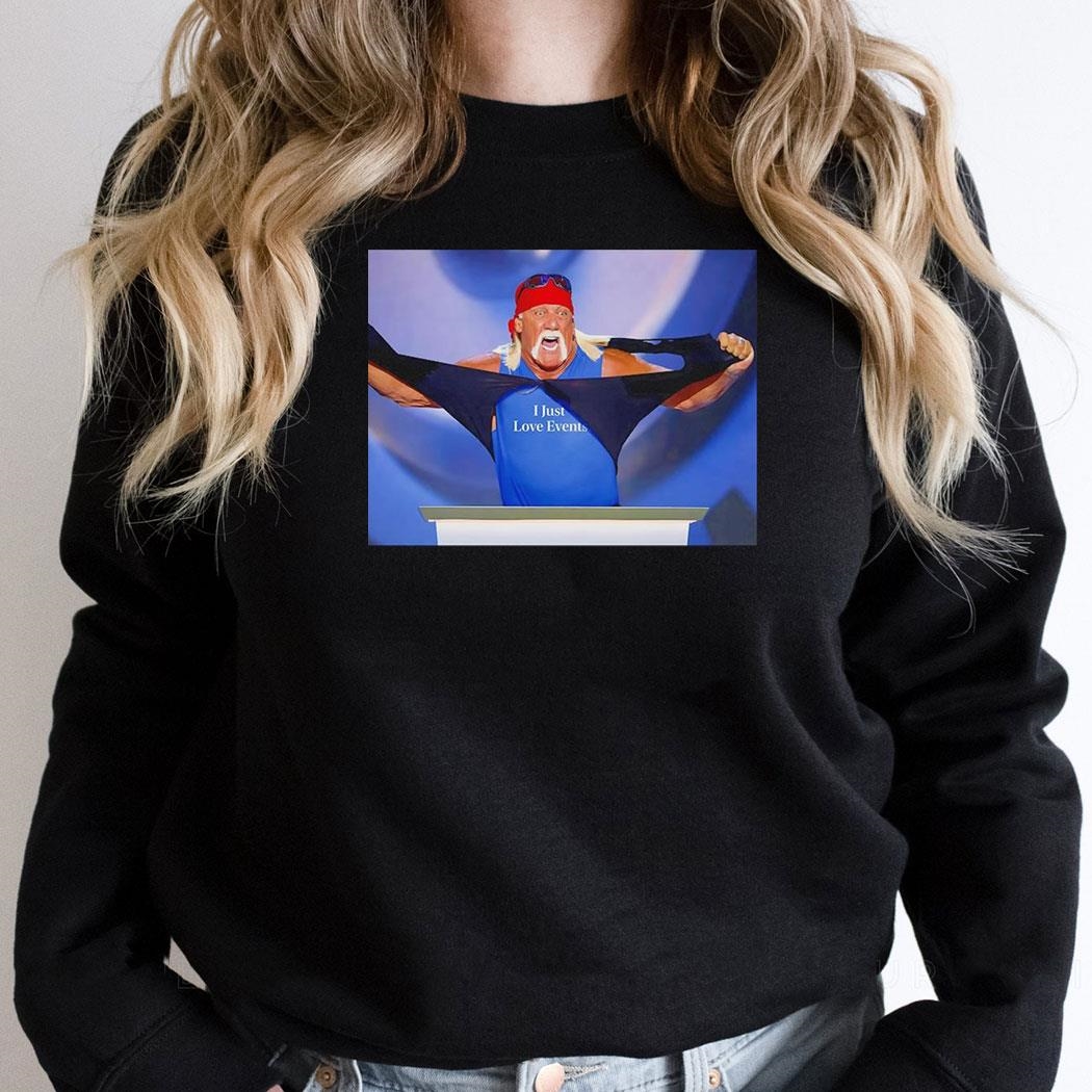 Hulk Hogan I Just Love Events Shirt