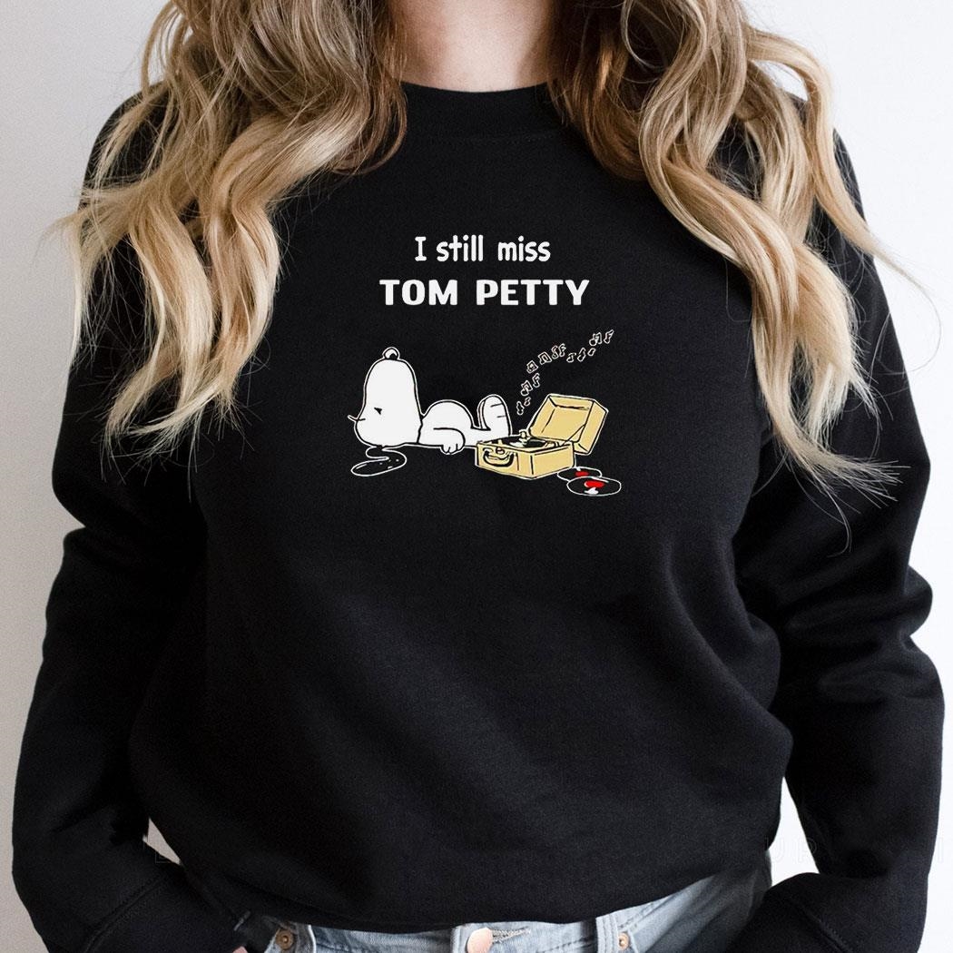 I Still Miss Tom Petty Snoopy Shirt