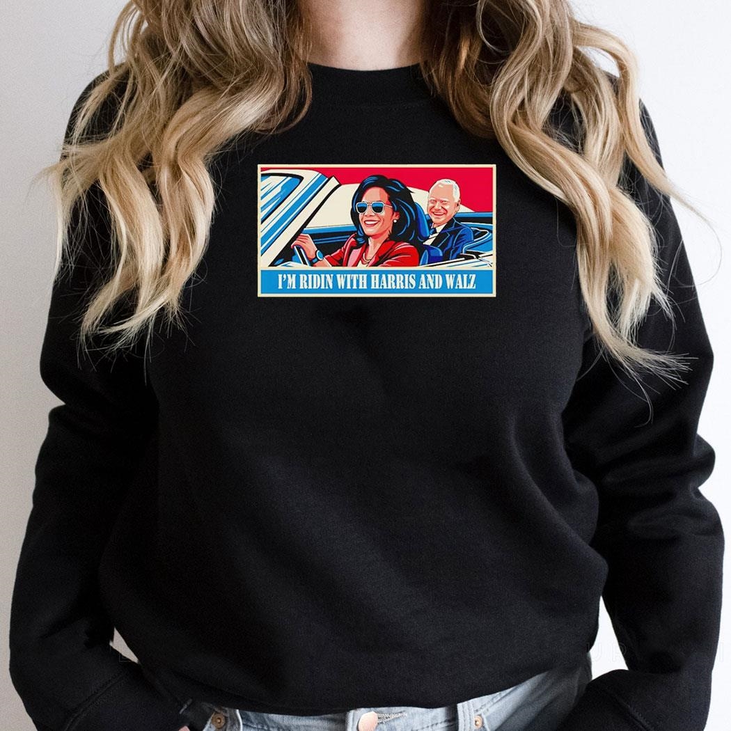 Im Ridin With Kamala Harris And Tim Walz 2024 Shirt